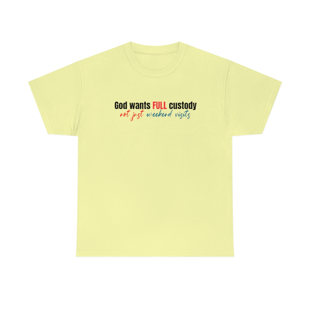 God want full custody T-Shirt - Image 57