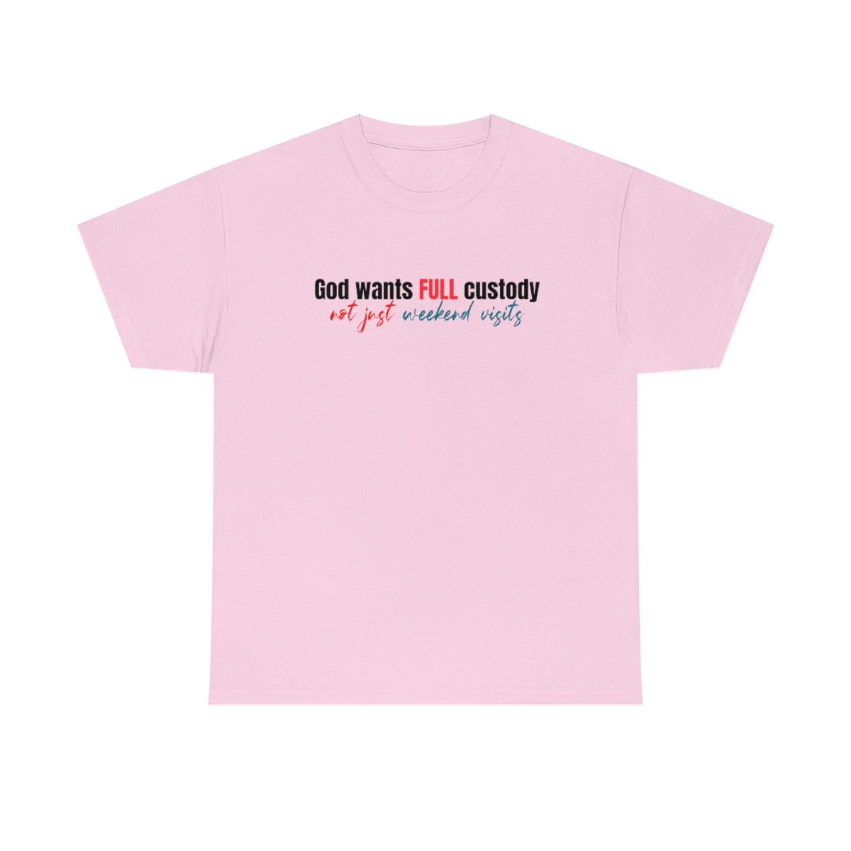 God want full custody T-Shirt - Image 81