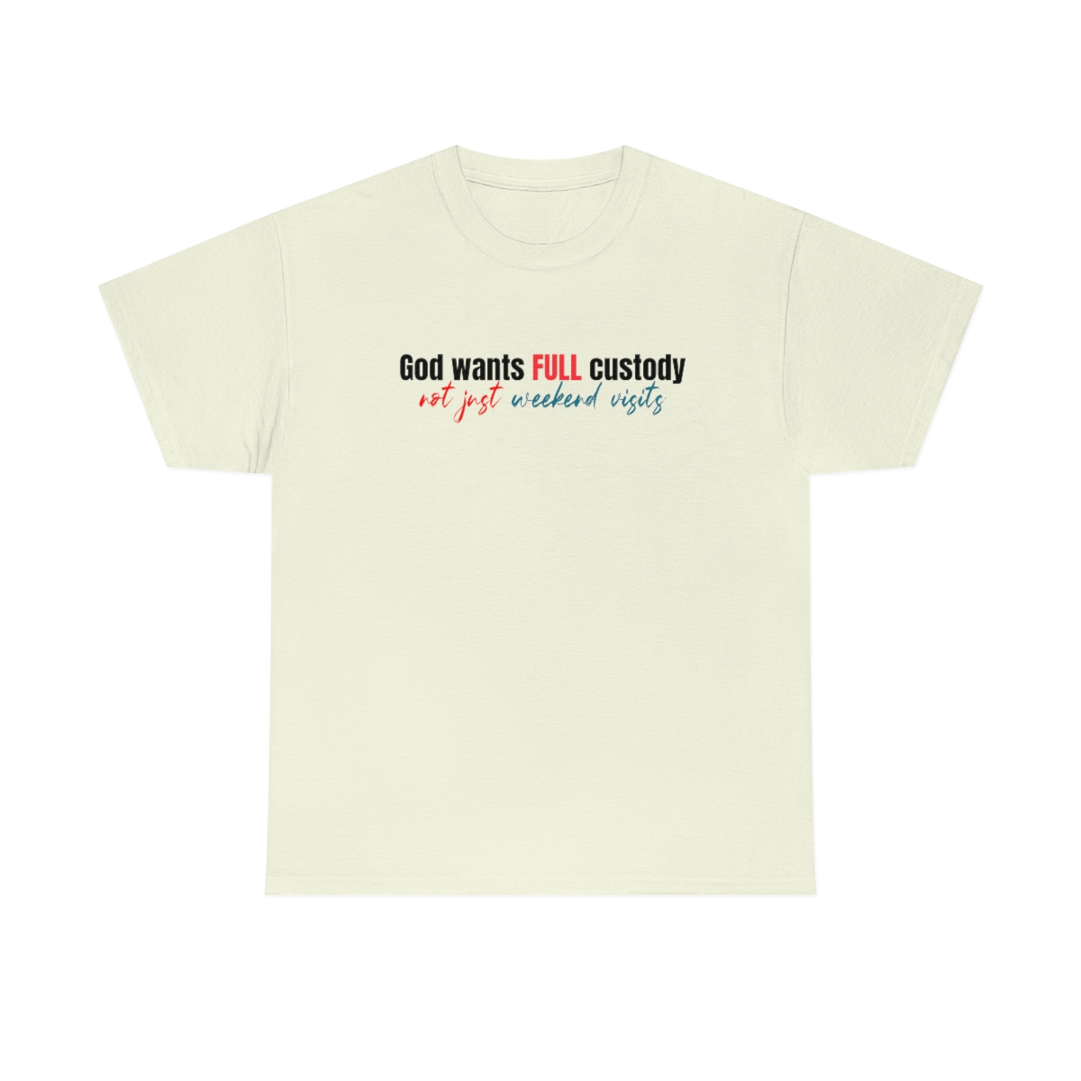God want full custody T-Shirt - Image 49