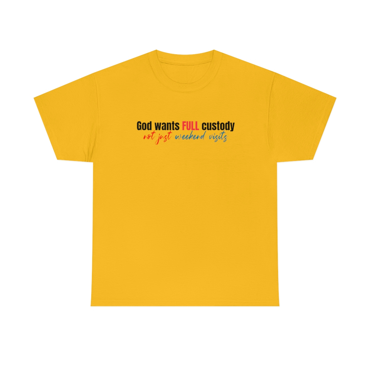 God want full custody T-Shirt - Image 41